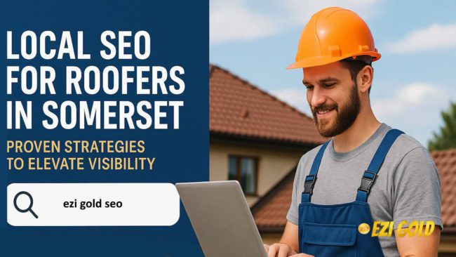 Local SEO For Roofers In Somerset2